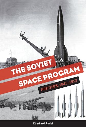 The Soviet Space Program: First Steps: 1941-1953 (Soviets in Space) von Schiffer Publishing
